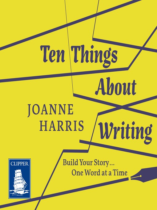 Title details for Ten Things About Writing by Joanne Harris - Available